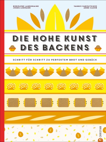 Die hohe Kunst des Backens. Das Standardwerk der franz